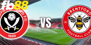 Dự đoán soi kèo trận cầu đỉnh cao Brentford vs Sheffield Utd