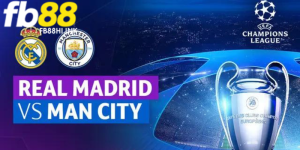 Nhận định trận bóng đá giữa Real Madrid vs Manchester City lúc 02h00 ngày 10/04