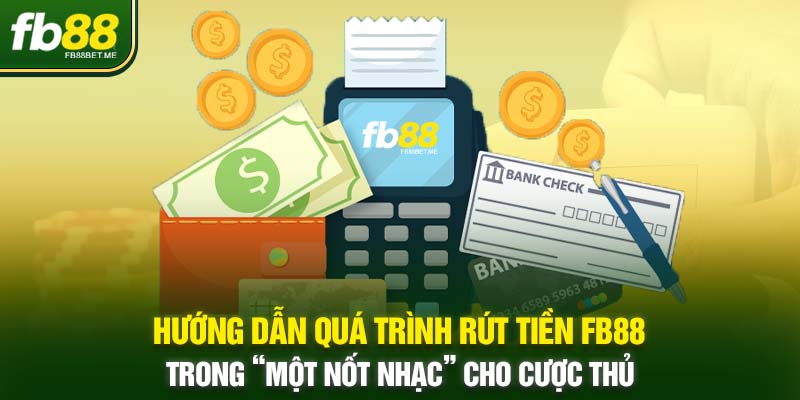 huong dan qua trinh rut tien fb88