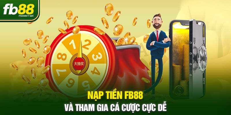 nap tien fb88 va tham gia ca cuoc